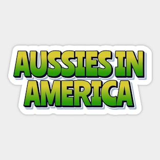 Aussies In America Sticker